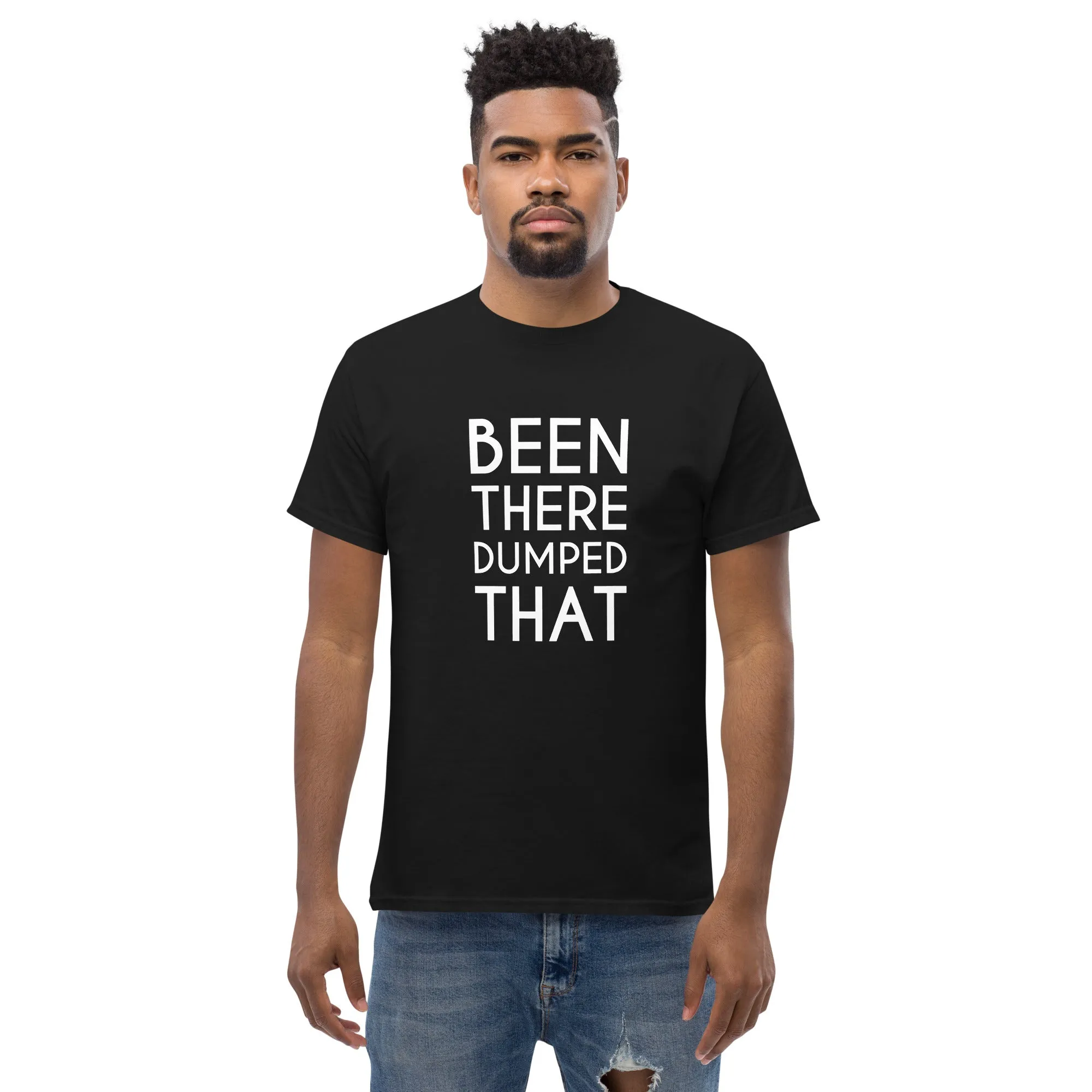 Been There Dumped That Shirt
